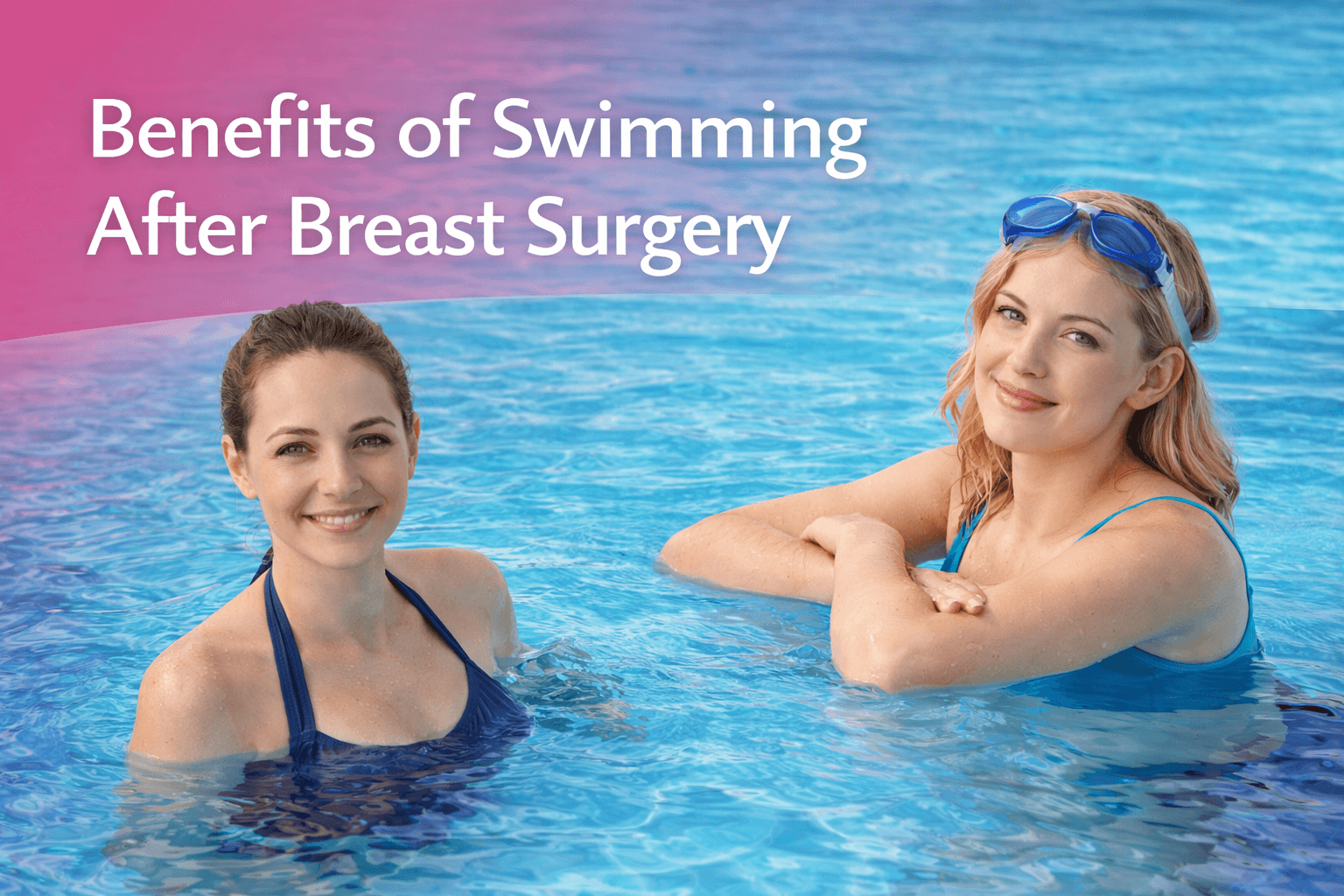 Benefits of swimming after breast surgery for recovery and mobility